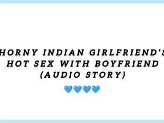 Horny Indian Girlfriend Hot Sex With Boyfriend (Audio Story) free video